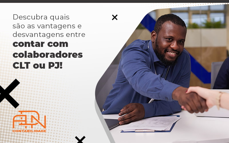 Descubra Quais Sao As Vantagens E Desvantagens Entre Contar Com Colaboradores Clt Ou Pj Blog - Contabilidade em Brasília | ADN Contabilidade